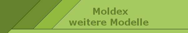  Moldex
weitere Modelle