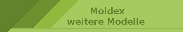 Moldex
weitere Modelle