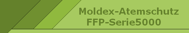    Moldex-Atemschutz
FFP-Serie5000